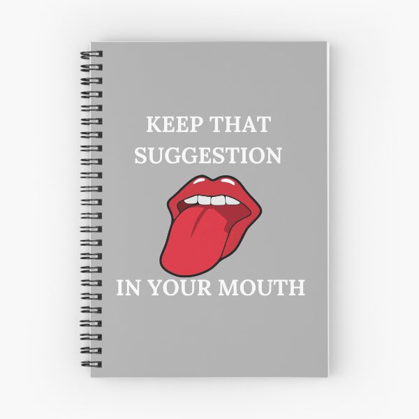 Item preview, Keep that suggestion in our mouth - Funny quote designed and sold by GaterStitch.