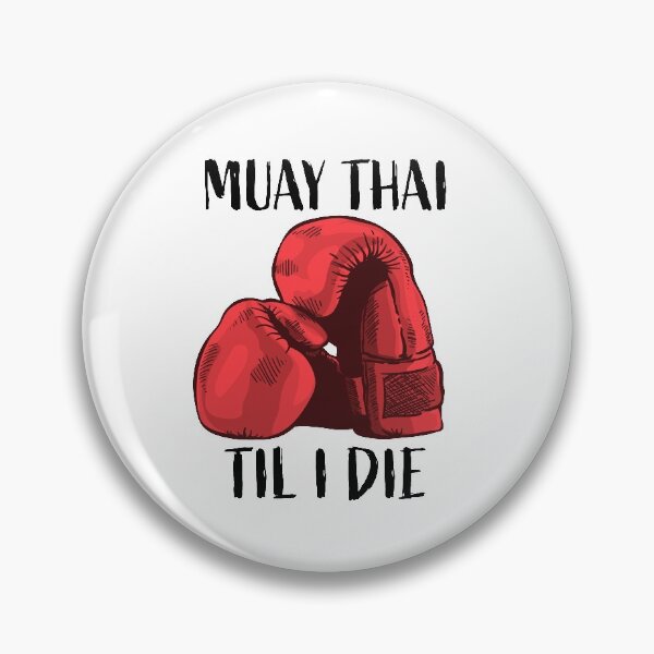Artikelvorschau, Muay Thai Til I Die entworfen und verkauft von HalpinDesign.
