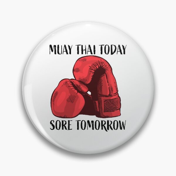 Item preview, Muay Thai Today - Sore Tomorrow designed and sold by HalpinDesign.