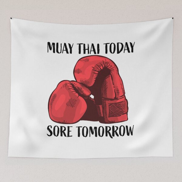 Item preview, Muay Thai Today - Sore Tomorrow designed and sold by HalpinDesign.