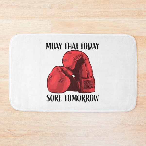Item preview, Muay Thai Today - Sore Tomorrow designed and sold by HalpinDesign.