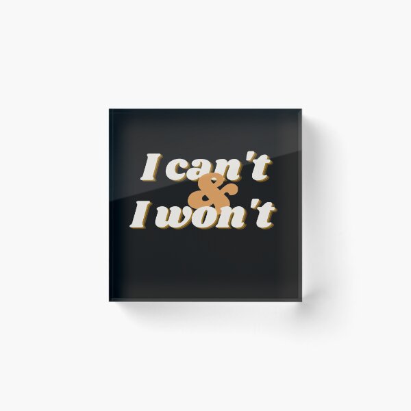 Item preview, I can't & I won't designed and sold by Tom Benevides.