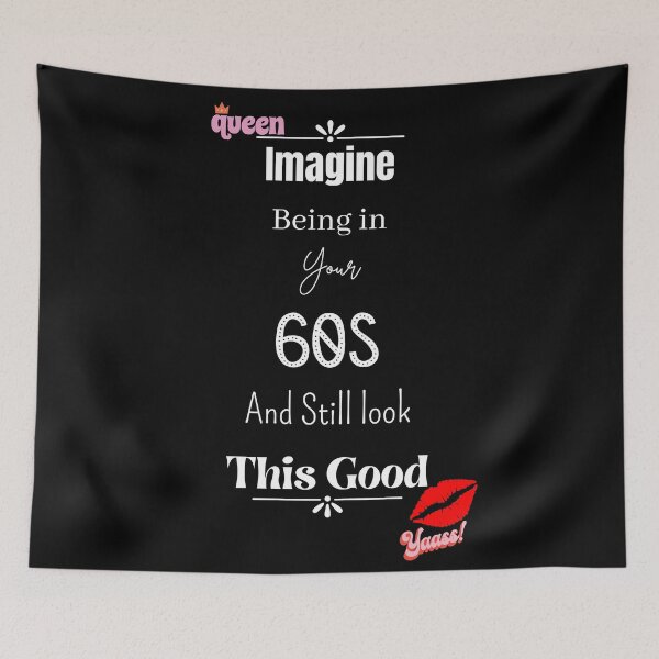 Item preview, Imagine Being In Your 60s And Still Look This Good designed and sold by Nini's Designs.