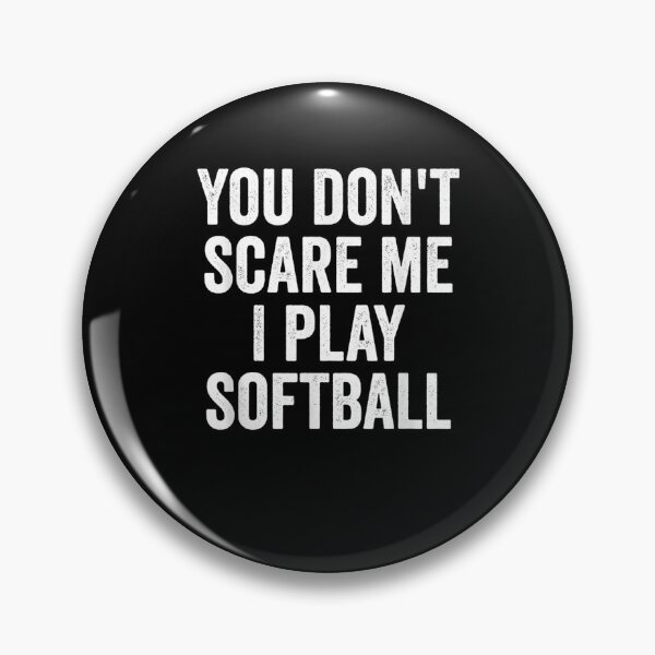 Item preview, You Don't Scare Me I Play Softball Funny  designed and sold by melisenda.