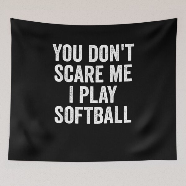 Item preview, You Don't Scare Me I Play Softball Funny  designed and sold by melisenda.