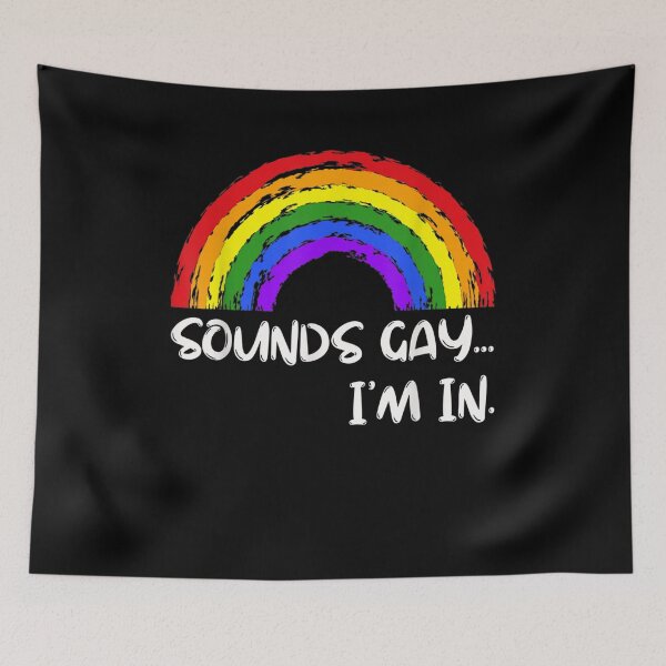 Item preview, Sounds Gay I'm In Funny Rainbow Pride  designed and sold by melisenda.