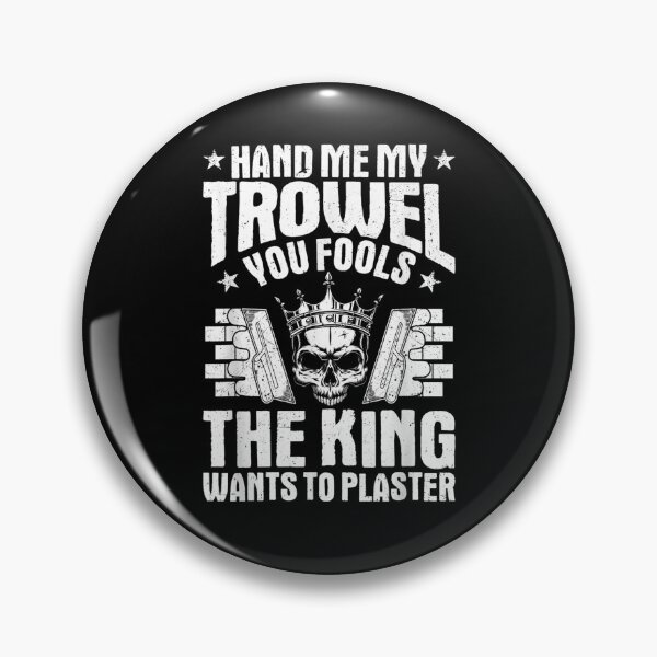 Item preview, Stuccoer The King Wants To Plaster Plasterer  designed and sold by melisenda.