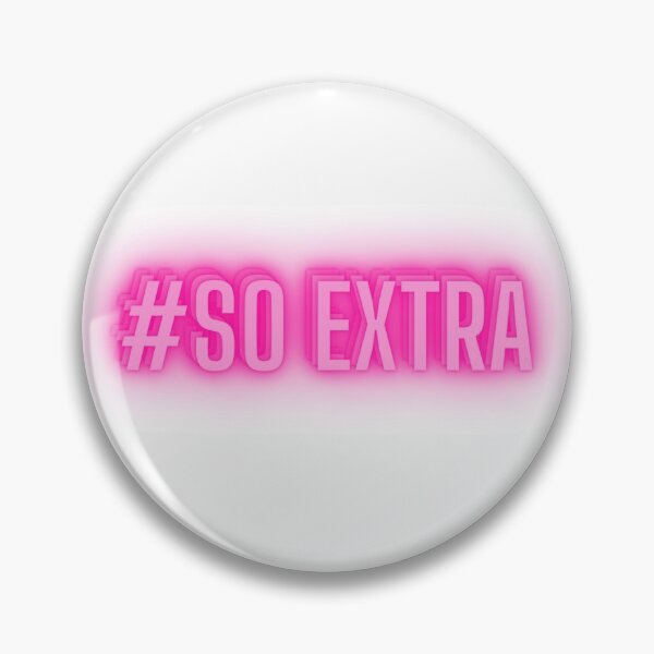 Item preview, #So extra with a glow on demand designed and sold by Manoroma.