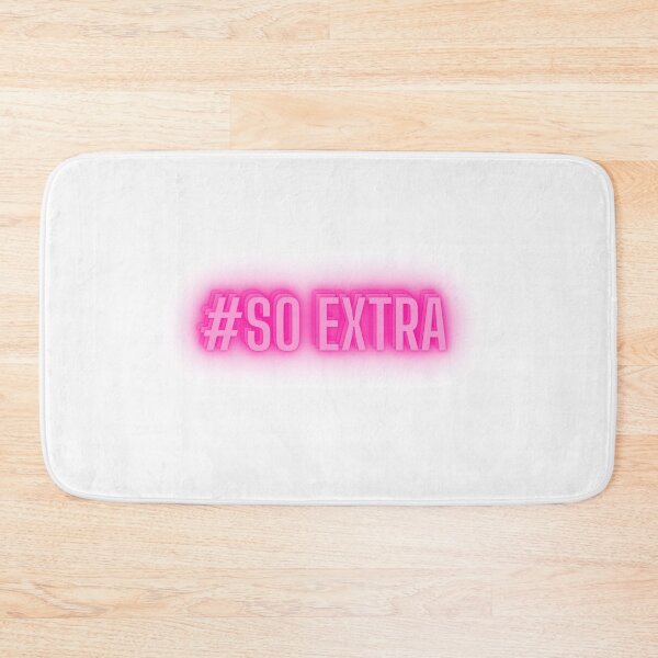 Item preview, #So extra with a glow on demand designed and sold by Manoroma.