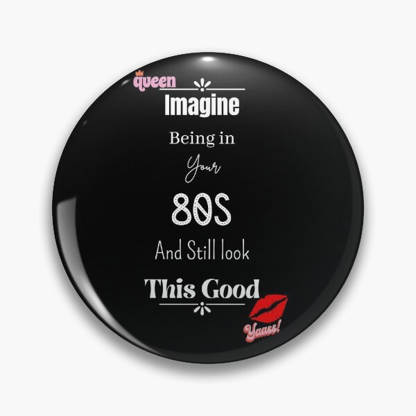 Item preview, Imagine Being In Your 80s And Still Look This Good designed and sold by Nini's Designs.