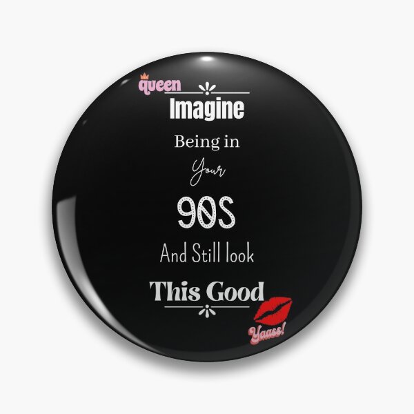 Item preview, Imagine Being In Your 90s And Still Look This Good designed and sold by Nini's Designs.