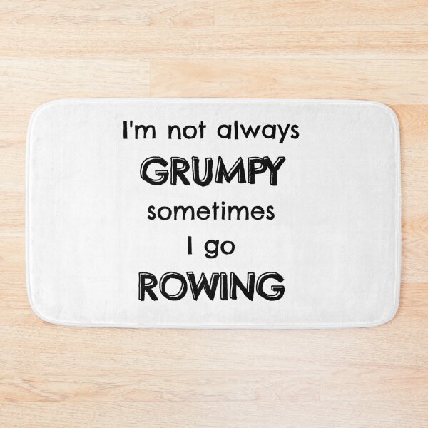Item preview, I'm not always grumpy sometimes I go rowing designed and sold by TheGreenGoat.