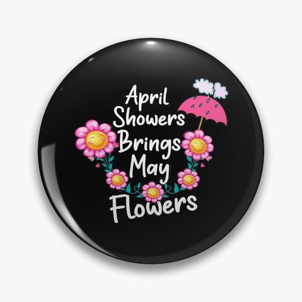 Item preview, April Showers Bring May Flowers  designed and sold by oussimakh.