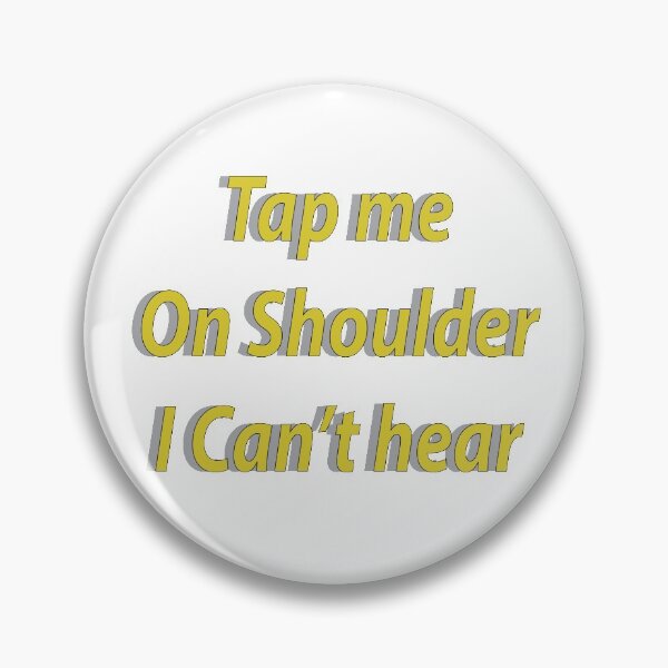 Item preview, Tap Me on Should I can't hear - deaf designed and sold by JAZTshirt.