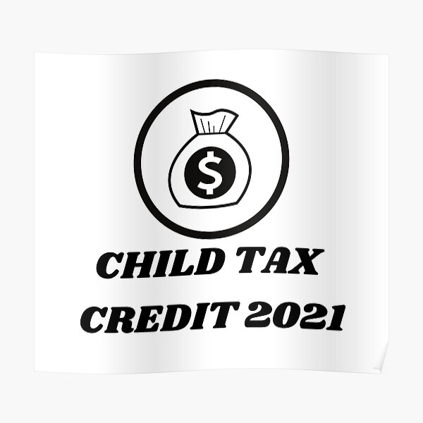 child-tax-credit-2021-poster-for-sale-by-staaarshop-redbubble