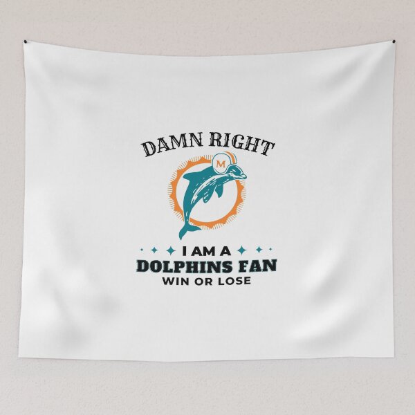 Item preview, Damn right I am a Dolphins fan designed and sold by red1one.
