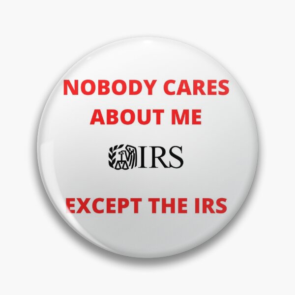 Item preview, NOBODY CARES ABOUT ME, EXCEPT THE IRS | FINANCE JOKE designed and sold by Dylan-Gray.