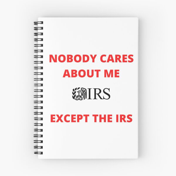 Item preview, NOBODY CARES ABOUT ME, EXCEPT THE IRS | FINANCE JOKE designed and sold by Dylan-Gray.