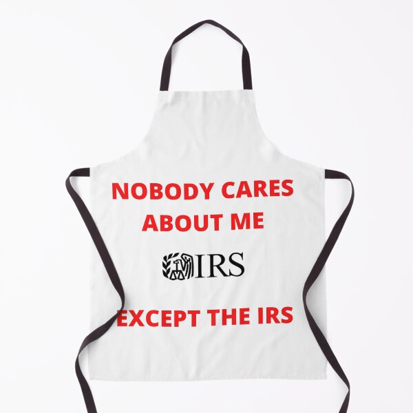 Item preview, NOBODY CARES ABOUT ME, EXCEPT THE IRS | FINANCE JOKE designed and sold by Dylan-Gray.