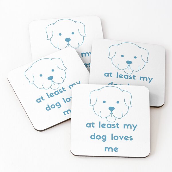 Item preview, At Least My Dog Loves Me designed and sold by MrAbde.