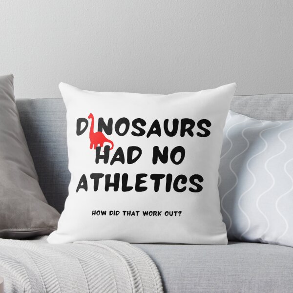 Item preview, Dinosaurs had no athletics. How did that work out? designed and sold by TheGreenGoat.