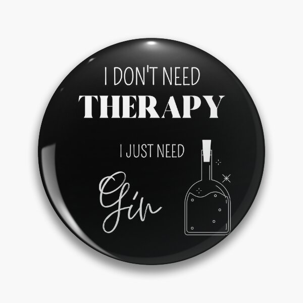 Item preview, I Dont Need Therapy, I Just Need Gin - Therapy Is Cool, Funny, Champagne, Wine, Beer Lover designed and sold by GionaSophia.
