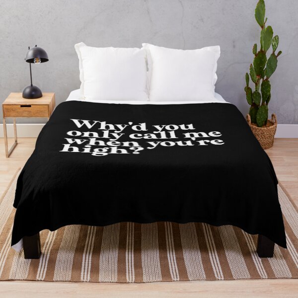 Item preview, Why'd you only call me when you're high? designed and sold by a-2-z.