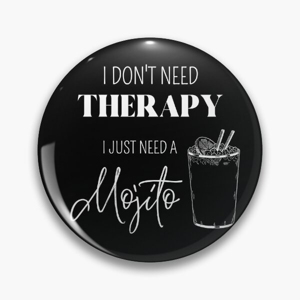 Item preview, I Dont Need Therapy, I Just Need A Mojito - Therapy Is Cool, Funny, Gin, Champagne, Wine, Beer Lover designed and sold by GionaSophia.