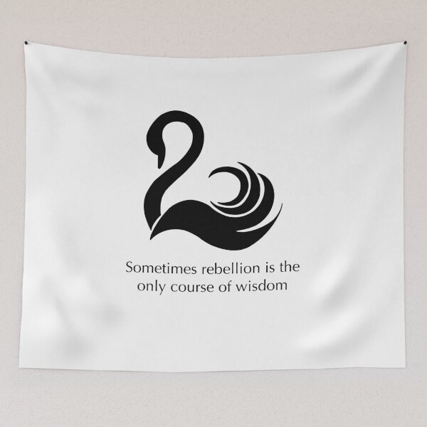 Item preview, Sometimes Rebellion Is The Only Course Of Wisdom Quote designed and sold by doodlesbyCara.