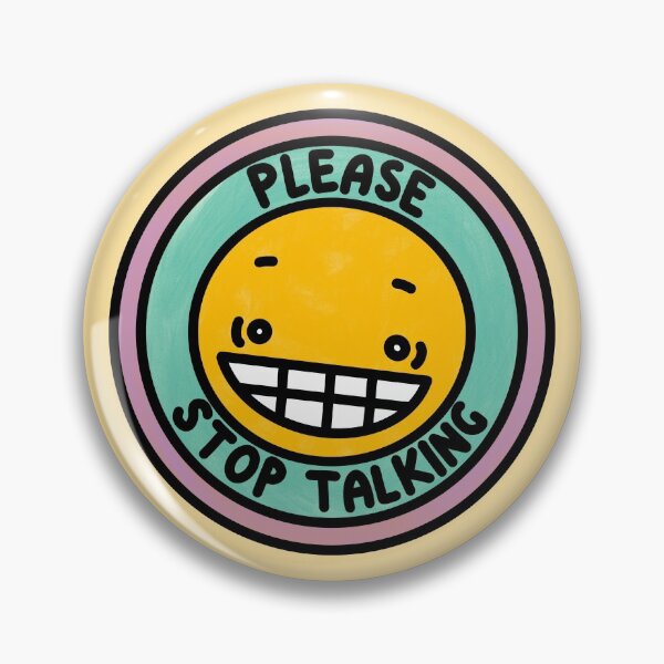 Item preview, Please Stop Talking designed and sold by nina-aagaard.