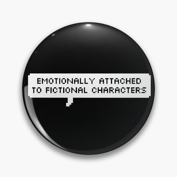Item preview, Emotionally Attached to Fictional Characters designed and sold by riyasarts.
