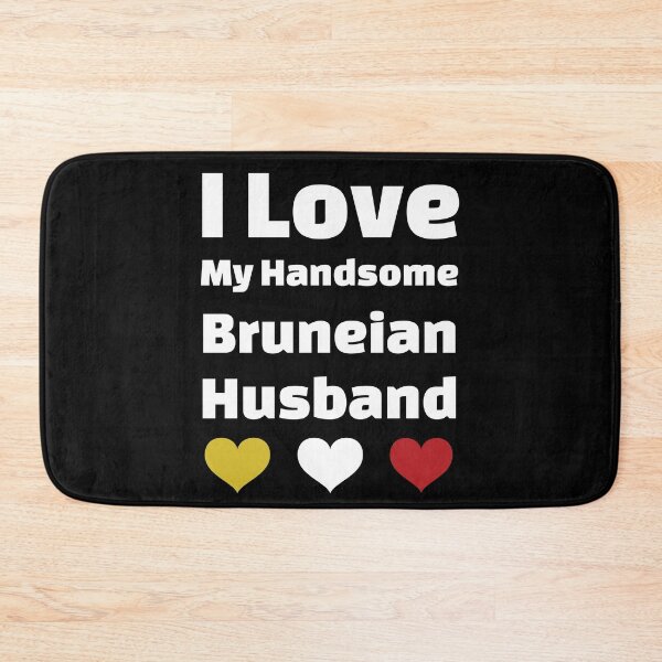Item preview, I Love My Handsome Bruneian Husband - Brunei Husband designed and sold by DiceNLDesigns.