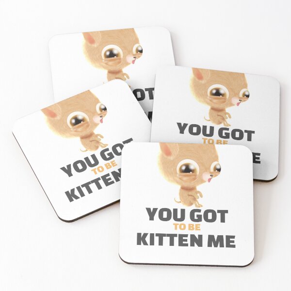 Item preview, YOU GOT TO BE KITTEN ME designed and sold by 30-Merch.