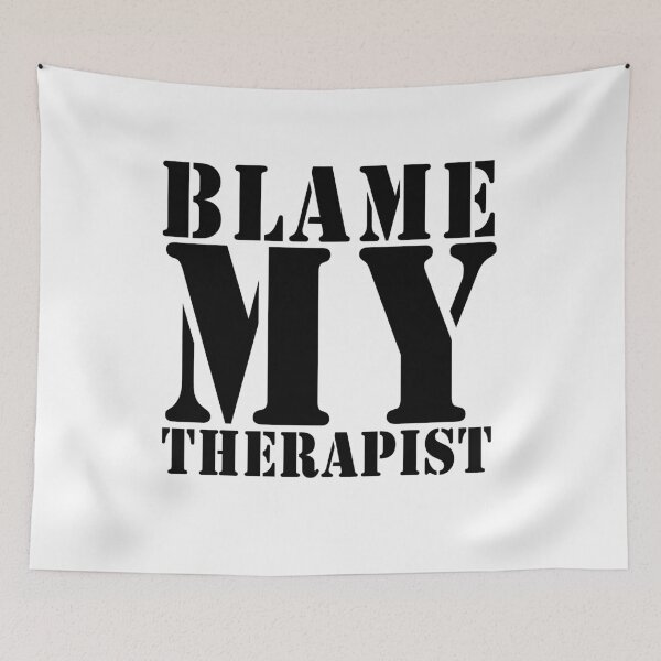 Item preview, blame my therapist designed and sold by Teeses.