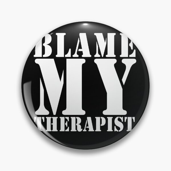 Item preview,  blame my therapist designed and sold by Teeses.