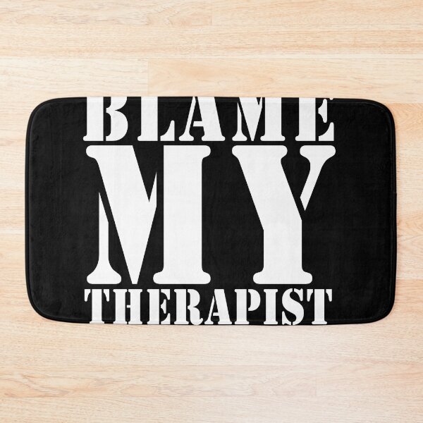 Item preview,  blame my therapist designed and sold by Teeses.