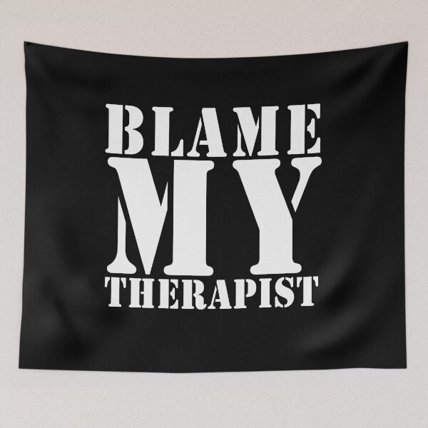 Item preview,  blame my therapist designed and sold by Teeses.