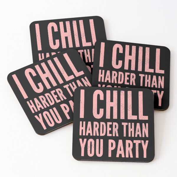 Item preview, I chill harder than your party - Chill Life - Slacker Life designed and sold by jacob-jendrey.