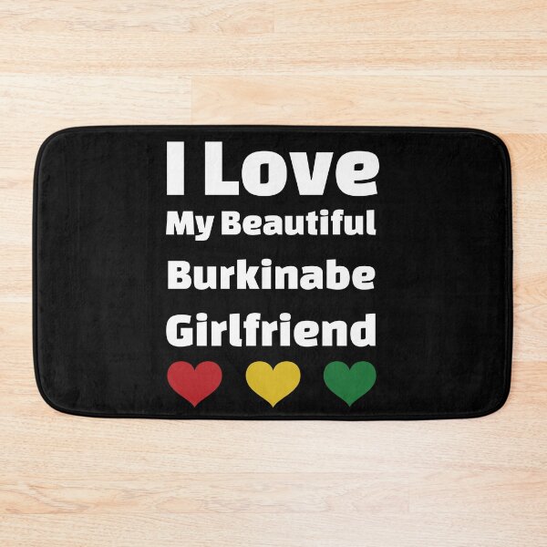 Item preview, I Love My Beautiful Burkinabe Girlfriend - Burkina Faso Girlfriend designed and sold by DiceNLDesigns.