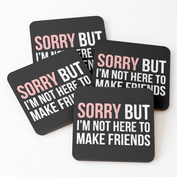 Item preview, Sorry But I'm Not Here To Make Friends - Demotivational designed and sold by jacob-jendrey.