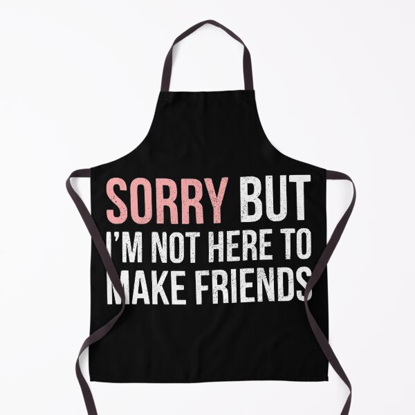 Item preview, Sorry But I'm Not Here To Make Friends - Demotivational designed and sold by jacob-jendrey.