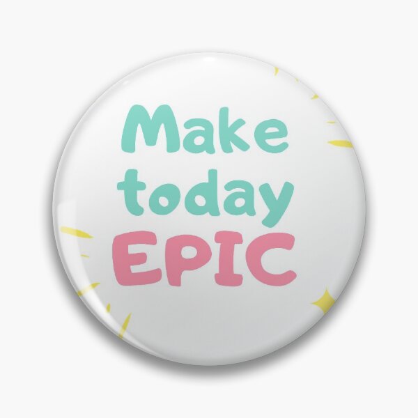 Item preview, Make today epic designed and sold by ishajafer.