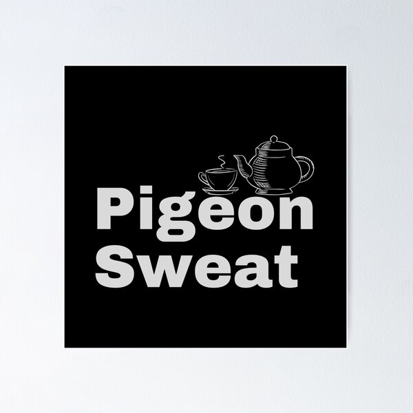 Item preview, Pigeon Sweat - Tea designed and sold by Mothe3rd.