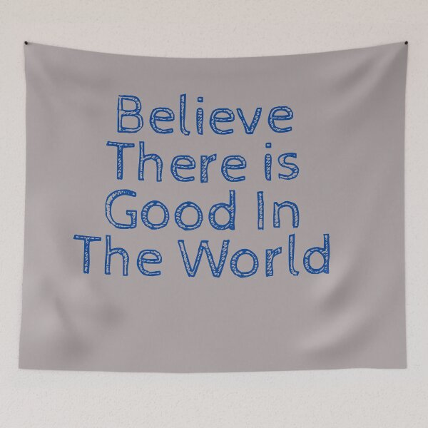 Item preview, Believe It is Good in the World designed and sold by thobealtaf.