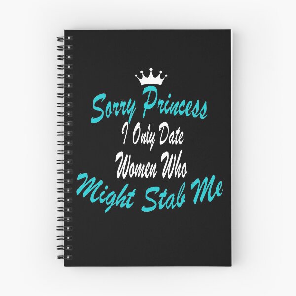 Item preview, Funny Sayings quotes Sorry Princess I Only Date Women Who Might Stab Me, gift idea for wife, women, girl designed and sold by Mac Store.