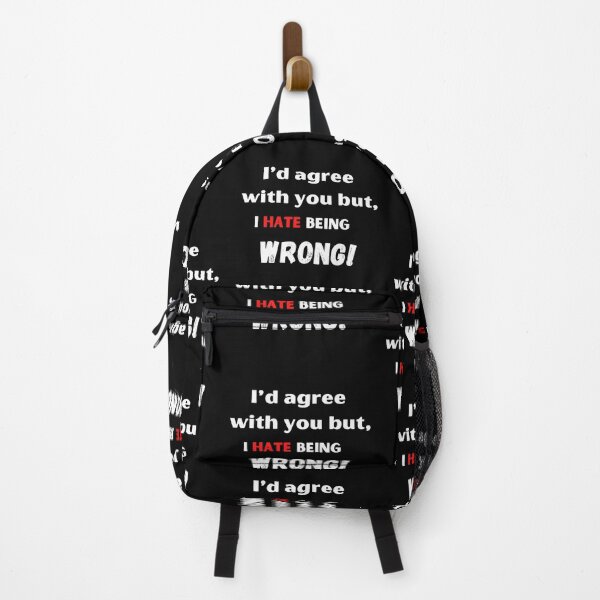 Item preview, I’d Agree With You, But I Hate Being Wrong! designed and sold by Fhfarms.