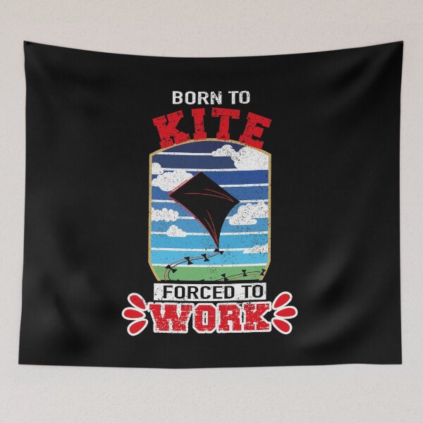Item preview, Born to Kite Forced to Work, Funny Kite Quote designed and sold by orangeblue21.