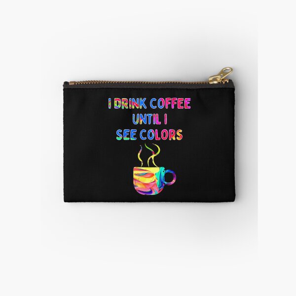Item preview, I Drink Coffee Until I See Colors Funny designed and sold by DesignsofNote.