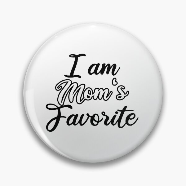 Item preview, i am mom s favorite designed and sold by Teeses.