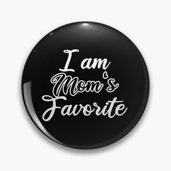 Item preview,  i am mom s favorite designed and sold by Teeses.